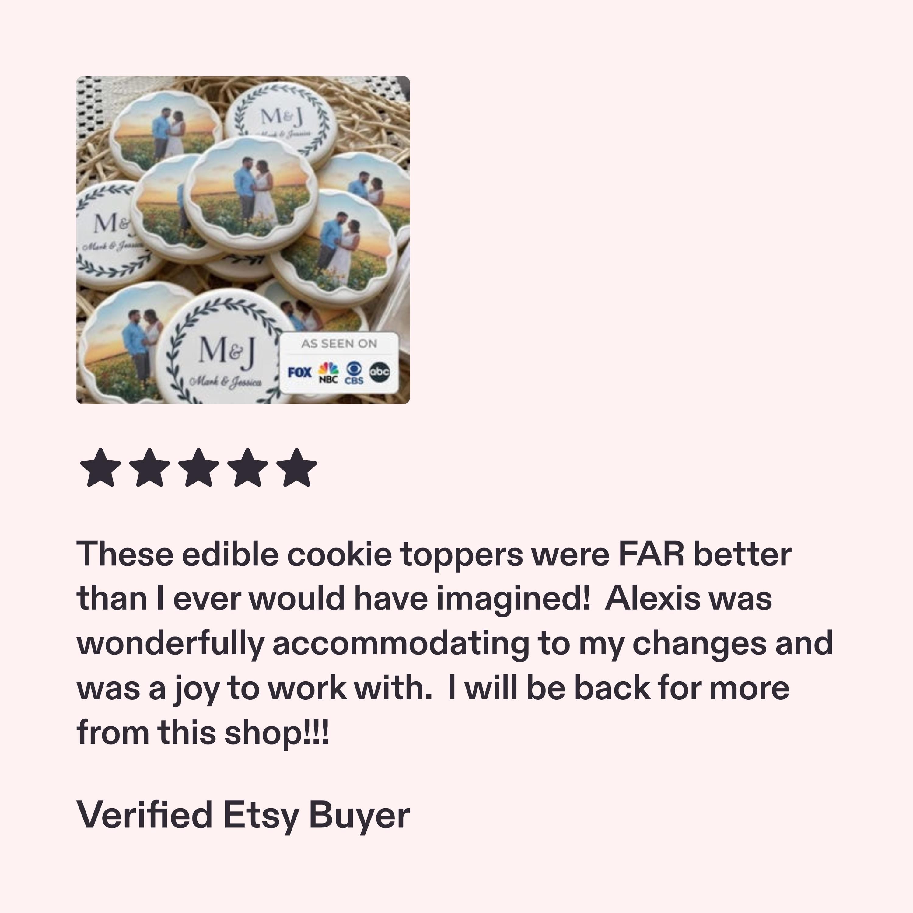5 star review for SugarPrints by Alexis A collection of round, scalloped-edge edible cookie toppers featuring printed photographs of a couple in a field and circular text designs with the initials M&J. A small white rectangular sign displays the text AS SEEN ON FOX NBC CBS ABC.